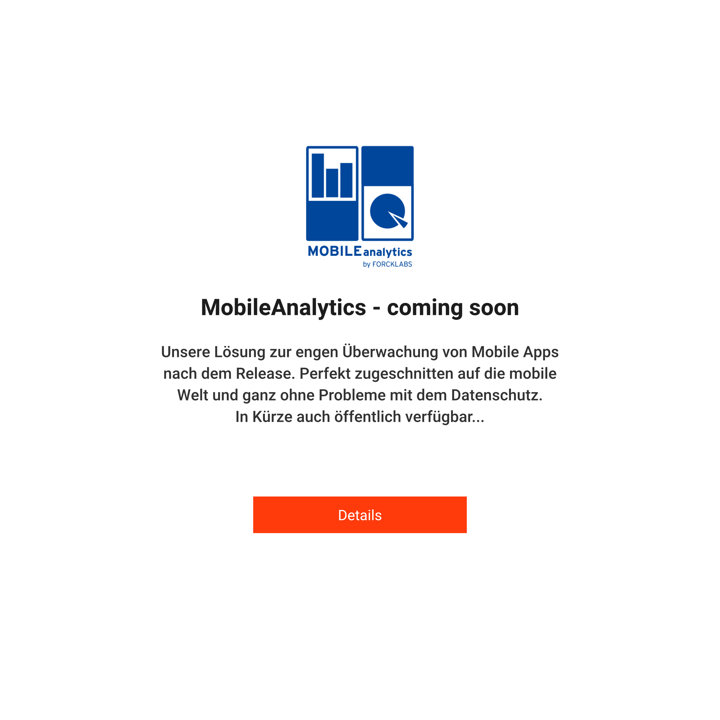 MobileAnalytics - coming soon. Unsere Lösung zur
                    engen Überwachung von Mobile Apps nach dem Release. Perfekt zugeschnitten auf die mobile Welt und
                    ganz ohne Probleme mit dem Datenschutz. In Kürze auch öffentlich verfügbar...